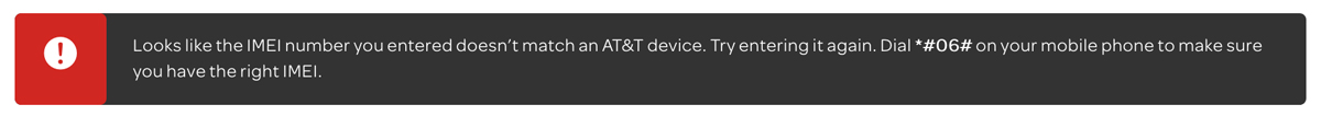 Looks like the IMEI number you entered doesn’t match an AT&T device